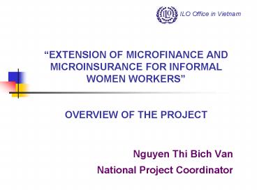 EXTENSION OF MICROFINANCE AND MICROINSURANCE FOR INFORMAL WOMEN WORKERS