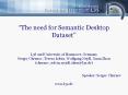The Need for Semantic Desktop Dataset PowerPoint PPT Presentation
