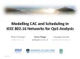 Modelling CAC and Scheduling in IEEE 802'16 Networks for QoS Analysis PowerPoint PPT Presentation