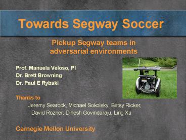 Towards Segway Soccer