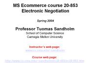 MS Ecommerce course 20-853 Electronic Negotiation Spring 2004