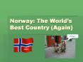 Norway: The Worlds Best Country Again PowerPoint PPT Presentation