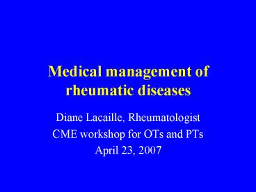 Medical management of rheumatic diseases