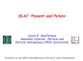 SLAC:%20Present%20and%20Future PowerPoint PPT Presentation