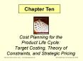 Cost Planning for the Product Life Cycle: Target Costing, Theory of Constraints, and Strategic Prici PowerPoint PPT Presentation