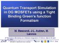 Quantum Transport Simulation in DG MOSFETs using a Tight Binding Greens function Formalism PowerPoint PPT Presentation
