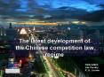 The latest development of the Chinese competition law regime PowerPoint PPT Presentation