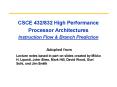 CSCE 432/832 High Performance Processor Architectures Instruction Flow PowerPoint PPT Presentation