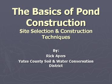 The Basics of Pond Construction Site Selection