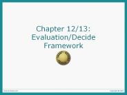 Chapter 12/13: Evaluation/Decide Framework