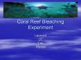 Coral Reef Bleaching Experiment PowerPoint PPT Presentation