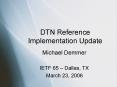 DTN Reference Implementation Update PowerPoint PPT Presentation