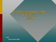 Virtual Viewpoint Reality NTT: Visit 1/7/99