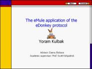 The eMule application of the eDonkey protocol