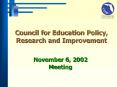 Council for Education Policy, Research and Improvement PowerPoint PPT Presentation
