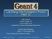 Low Energy Electromagnetic Physics PART II