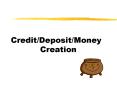 Credit/Deposit/Money Creation PowerPoint PPT Presentation