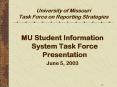 MU Student Information System Task Force Presentation PowerPoint PPT Presentation