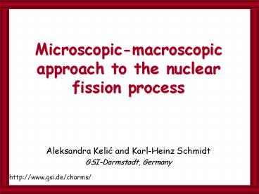 Microscopicmacroscopic approach to the nuclear fission process