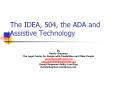 The IDEA, 504, the ADA and Assistive Technology PowerPoint PPT Presentation