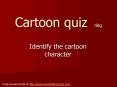 Cartoon quiz   rikg PowerPoint PPT Presentation