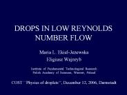 DROPS IN LOW REYNOLDS NUMBER FLOW