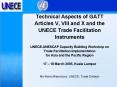 Technical Aspects of GATT Articles V, VIII and X and the UNECE Trade Facilitation Instruments UNECEU PowerPoint PPT Presentation