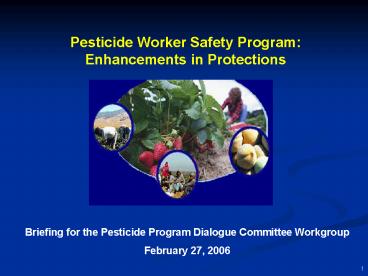 Pesticide Worker Safety Program: Enhancements in Protections