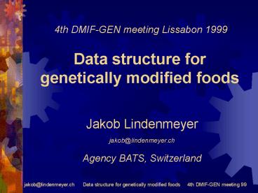 Data structure for genetically modified foods 4th DMIF-GEN meeting 99