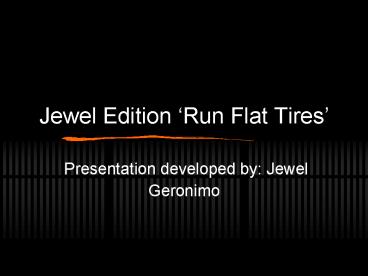 Jewel Edition Run Flat Tires