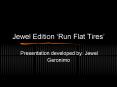 Jewel Edition Run Flat Tires PowerPoint PPT Presentation
