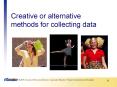 Creative or alternative methods for collecting data PowerPoint PPT Presentation