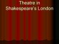 Theatre in Shakespeares London PowerPoint PPT Presentation