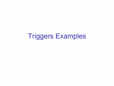 Triggers Examples