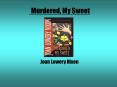 Murdered, My Sweet PowerPoint PPT Presentation