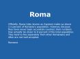 Officially, Roma also known as Gypsies make up about 2'5 percent of Romanias population' However, be PowerPoint PPT Presentation