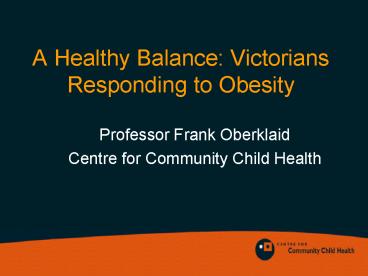 A Healthy Balance: Victorians Responding to Obesity