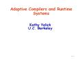 Adaptive Compilers and Runtime Systems PowerPoint PPT Presentation