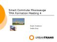 Smart Commute Mississauga TMA Formation Meeting 4 PowerPoint PPT Presentation