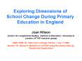 Exploring Dimensions of School Change During Primary Education in England PowerPoint PPT Presentation