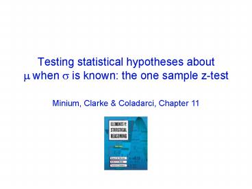 Testing statistical hypotheses about when is known: the one sample ztest