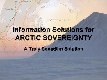 Information Solutions for ARCTIC SOVEREIGNTY