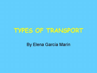 TYPES OF TRANSPORT