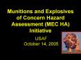 Munitions and Explosives of Concern Hazard Assessment MEC HA Initiative PowerPoint PPT Presentation