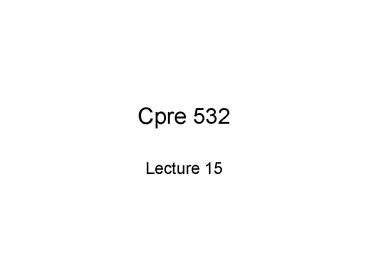 Cpre 532