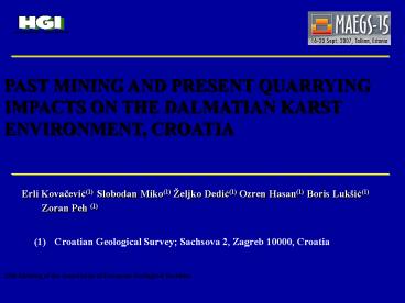 PAST MINING AND PRESENT QUARRYING IMPACTS ON THE DALMATIAN KARST ENVIRONMENT, CROATIA
