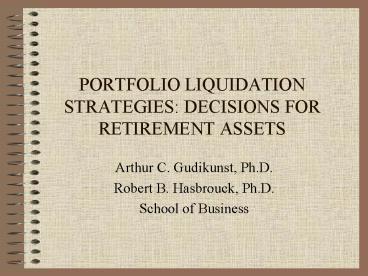 PORTFOLIO LIQUIDATION STRATEGIES: DECISIONS FOR RETIREMENT ASSETS