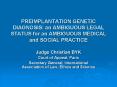 PREIMPLANTATION GENETIC DIAGNOSIS: an AMBIGUOUS LEGAL STATUS for an AMBIGUOUS MEDICAL and SOCIAL PRA PowerPoint PPT Presentation