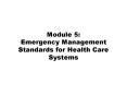 Module 5: Emergency Management Standards for Health Care Systems PowerPoint PPT Presentation