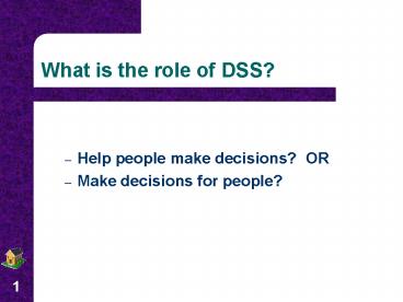 What is the role of DSS?
